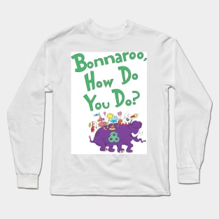 If Dr. Seuss went to Bonnaroo Long Sleeve T-Shirt